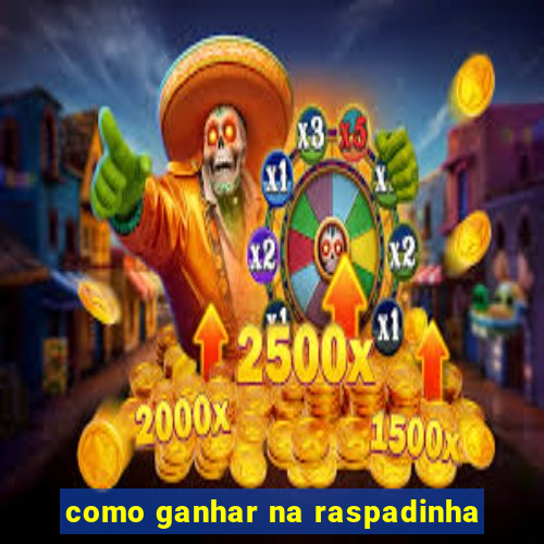 como ganhar na raspadinha